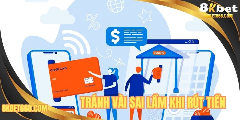 Tránh vài sai lầm khi rút tiền
