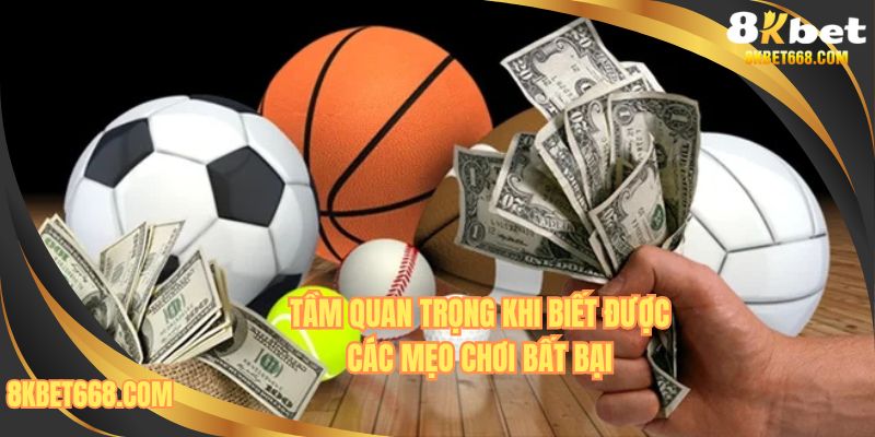 Tầm quan trọng khi biết được cách chơi bất bại của cao thủ